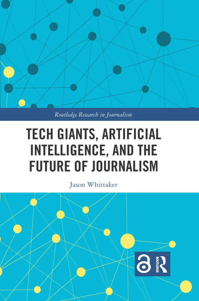 Cover: 9780367661090 | Tech Giants, Artificial Intelligence, and the Future of Journalism