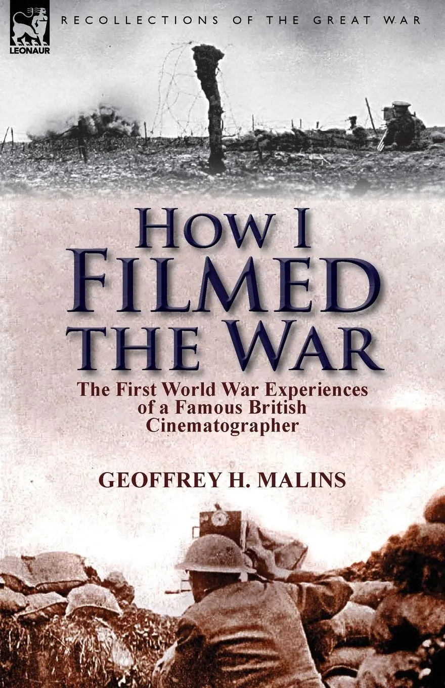 Cover: 9781782821090 | How I Filmed the War | Geoffrey H. Malins | Taschenbuch | Englisch
