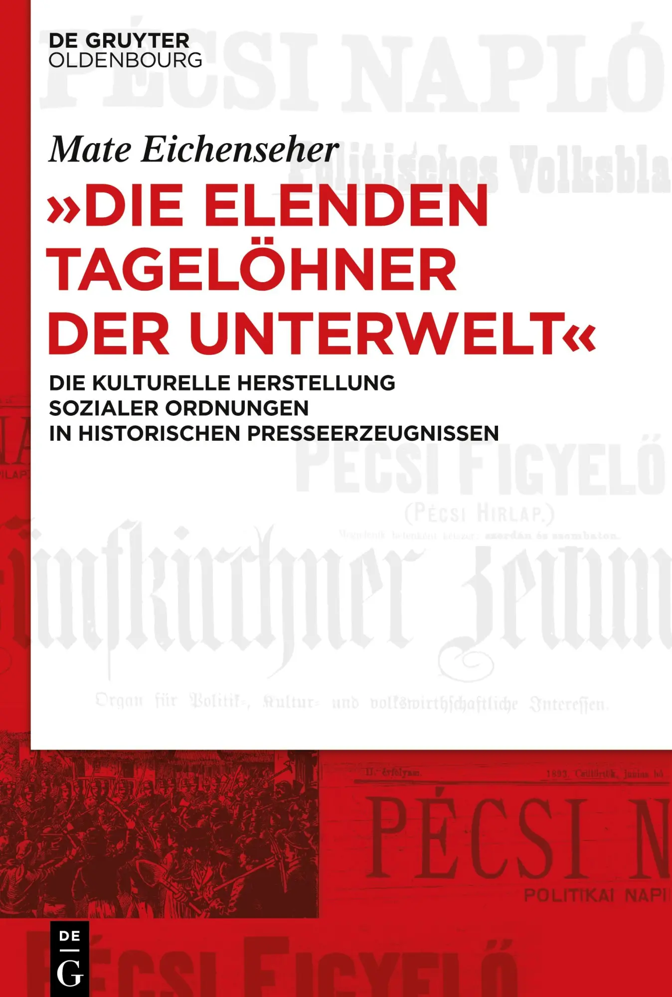 Cover: 9783111221090 | "Die elenden Tagelöhner der Unterwelt" | Mate Eichenseher | Buch | IX