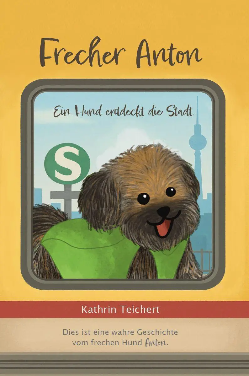 Cover: 9783758101090 | Frecher Anton | Ein Hund entdeckt die Stadt | Kathrin Teichert | Buch