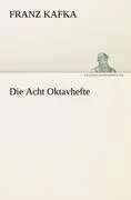Cover: 9783842491090 | Die Acht Oktavhefte | Franz Kafka | Taschenbuch | 88 S. | Deutsch