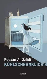 Cover: 9783899301090 | Kühlschranklicht | Rodaan Al Galidi | Taschenbuch | Deutsch | 2016