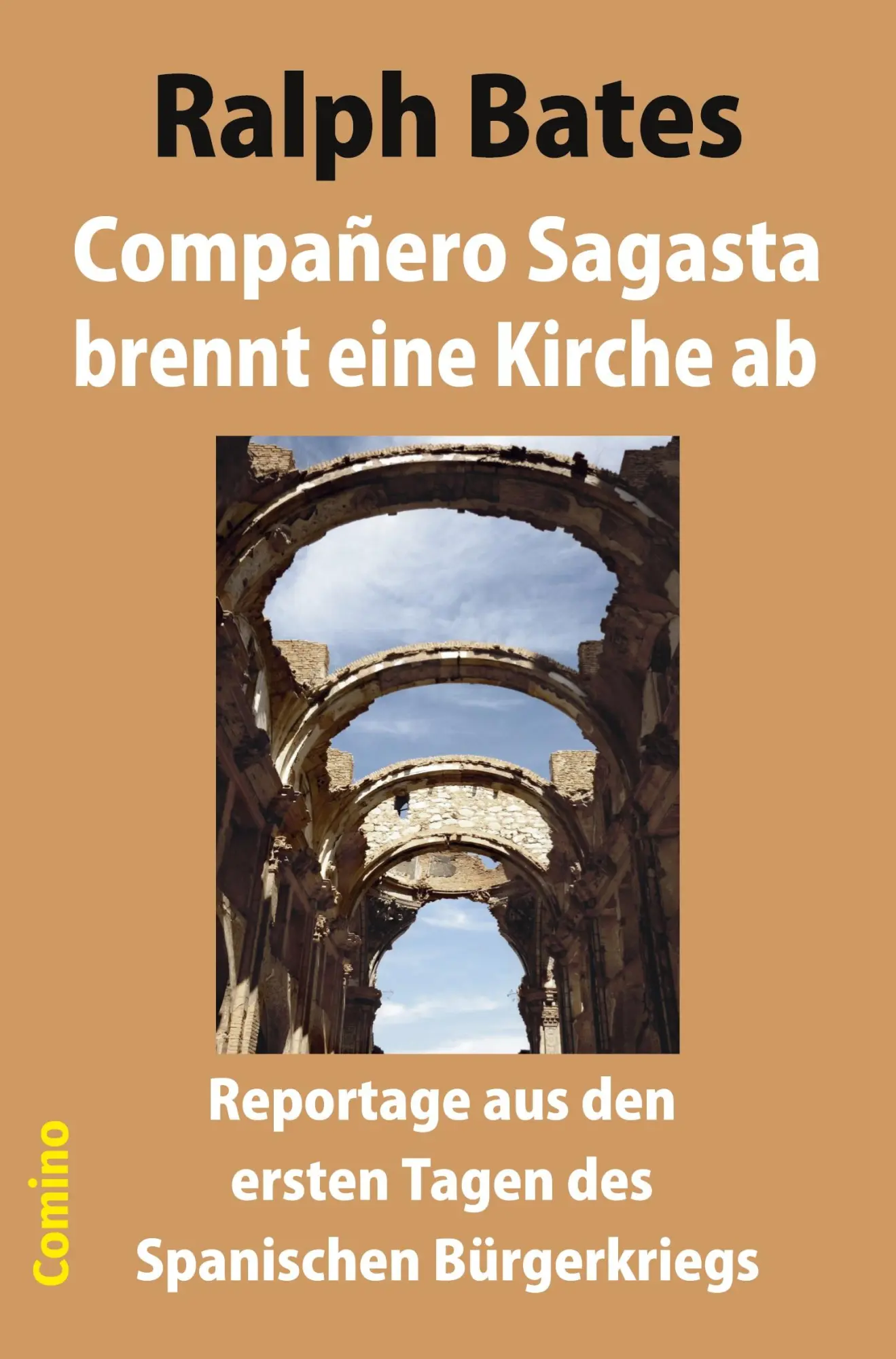 Cover: 9783945831090 | Compañero Sagasta brennt eine Kirche ab | Ralph Bates | Taschenbuch