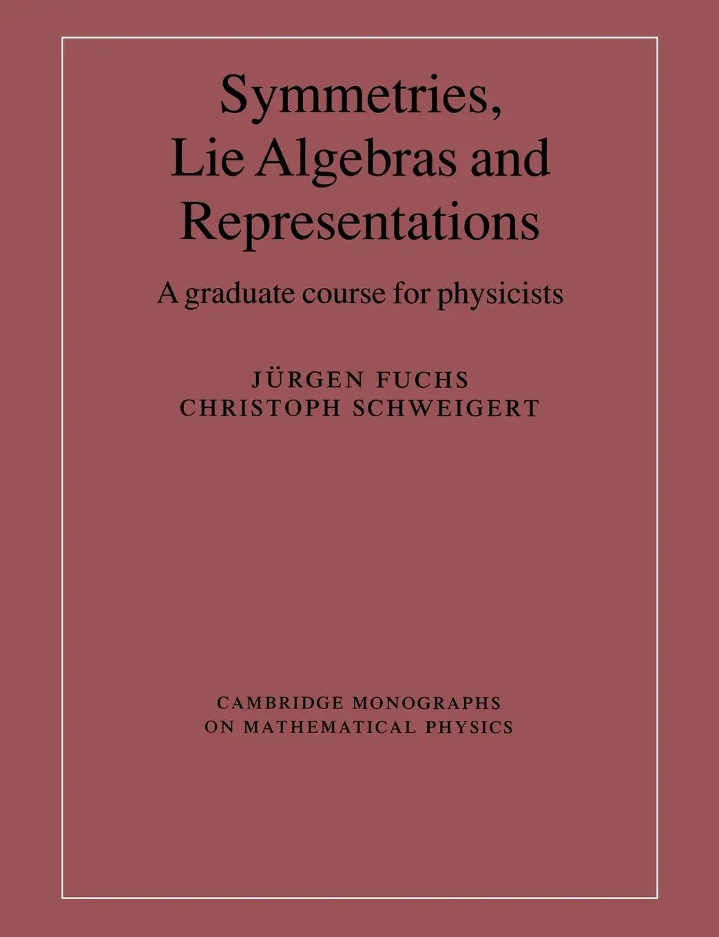 Cover: 9780521541190 | Symmetries, Lie Algebras and Representations | Jurgen Fuchs (u. a.) Cover: 9780521541190 | Symmetries, Lie Algebras and Representations | Jurgen Fuchs (u. a.)
