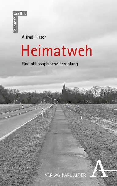 Cover: 9783495991190 | Heimatweh | Eine philosophische Erzählung | Alfred Hirsch | Buch