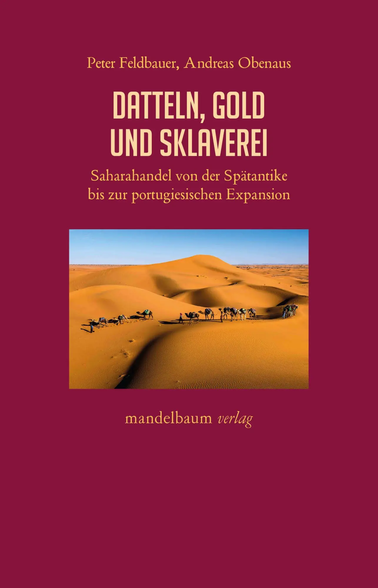 Cover: 9783991361190 | Datteln, Gold und Sklaverei | Peter Feldbauer (u. a.) | Taschenbuch