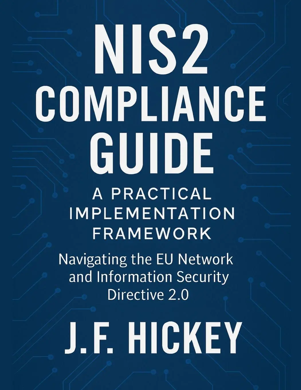 Cover: 9798232961190 | NIS2 Compliance Guide | J. F. Hickey | Taschenbuch | NIS2 | Englisch