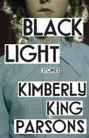 Cover: 9781838951290 | Parsons, K: Black Light | Kimberly King Parsons | Taschenbuch | 2020
