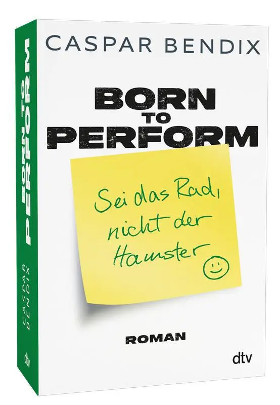 Cover: 9783423221290 | Born to perform - Sei das Rad, nicht der Hamster | Caspar Bendix
