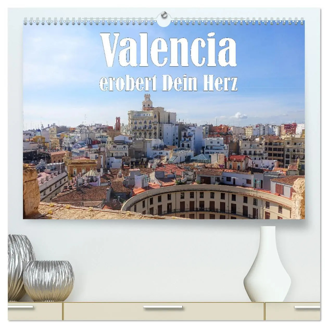 Cover: 9783457431290 | Valencia erobert dein Herz (hochwertiger Premium Wandkalender 2026...