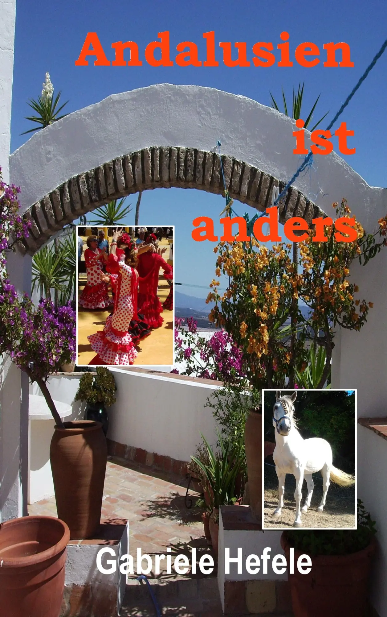Cover: 9783741251290 | Andalusien ist anders | Gabriele Hefele | Taschenbuch | 144 S. | 2016