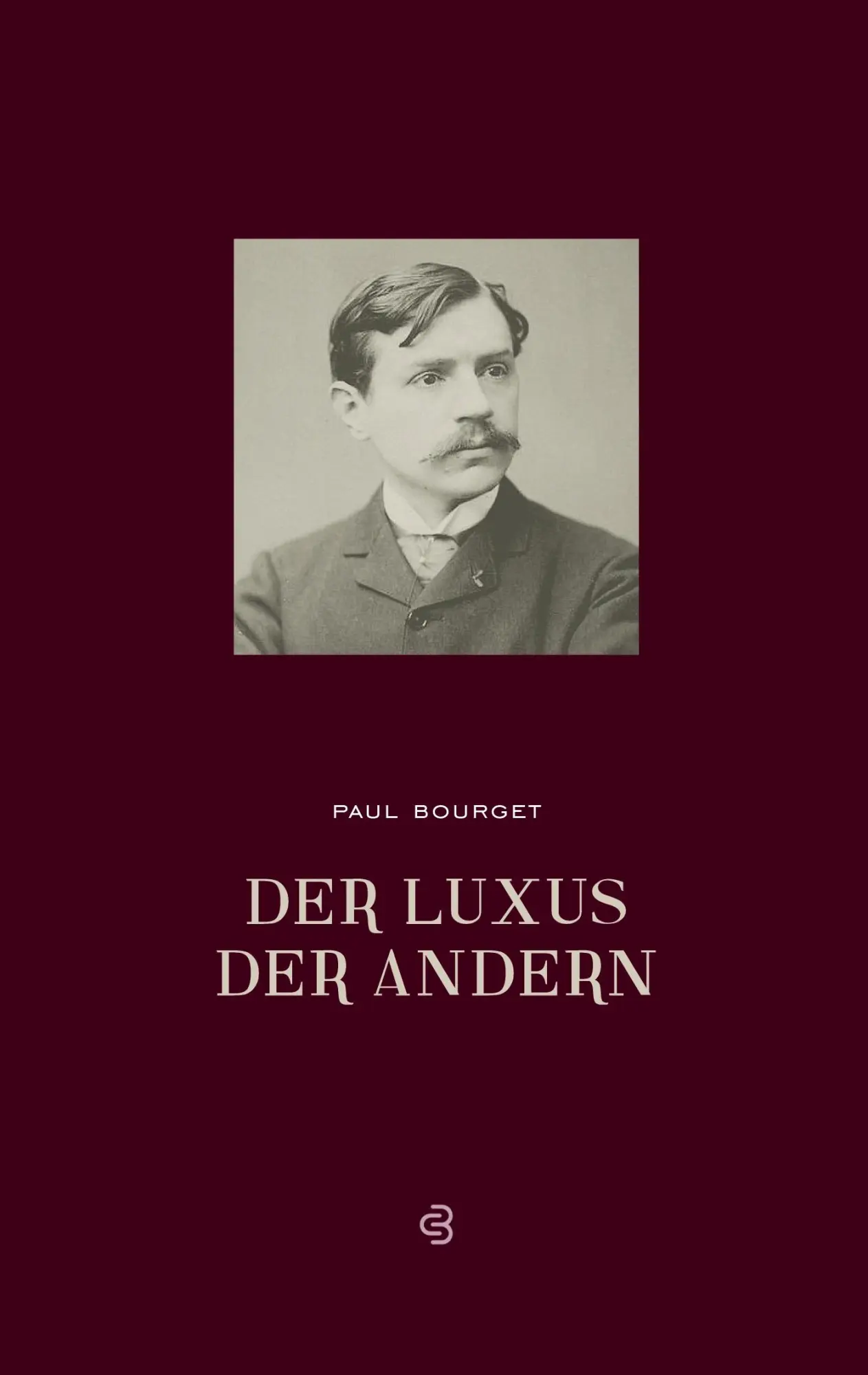 Cover: 9783819251290 | Der Luxus der Anderen | Paul Bourget | Taschenbuch | 216 S. | Deutsch