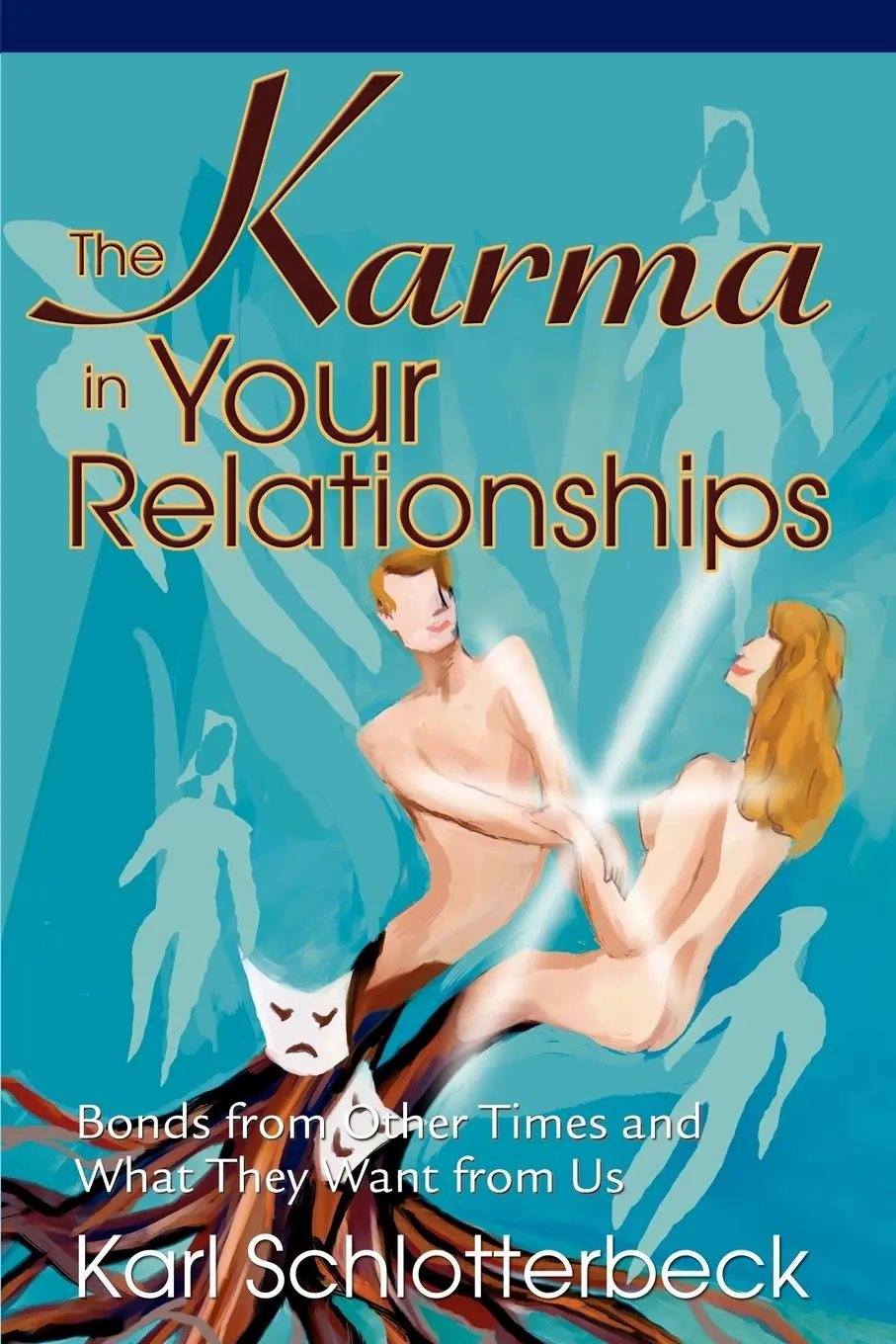 Cover: 9780595261390 | The Karma in Your Relationships | Karl R. Schlotterbeck | Taschenbuch