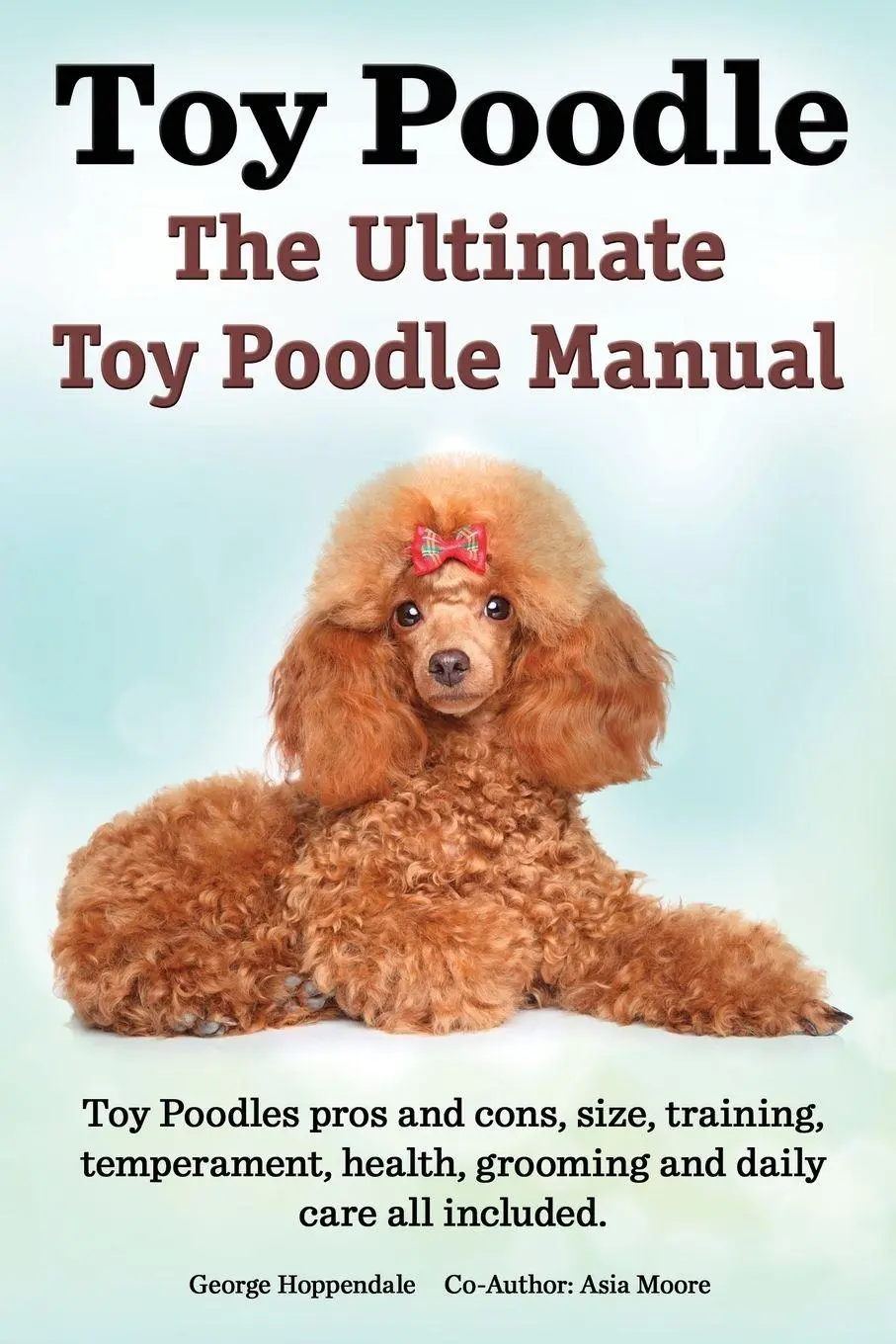 Cover: 9781909151390 | Toy Poodles. the Ultimate Toy Poodle Manual. Toy Poodles Pros and...