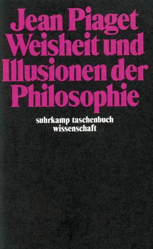 Cover: 9783518281390 | Weisheit und Illusionen der Philosophie | Jean Piaget | Taschenbuch
