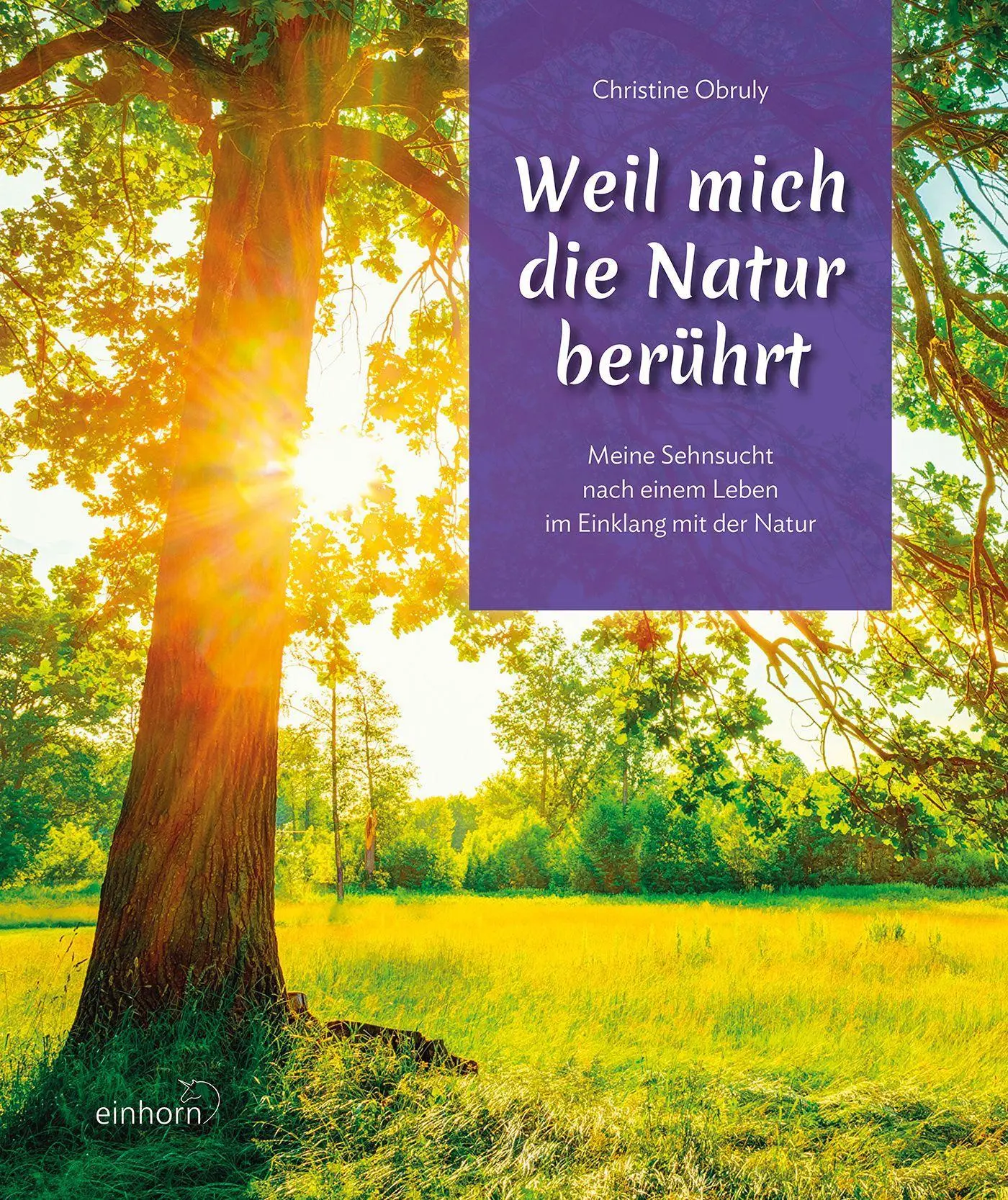 Cover: 9783957471390 | Weil mich die Natur berührt | Christine Obruly | Buch | 116 S. | 2022