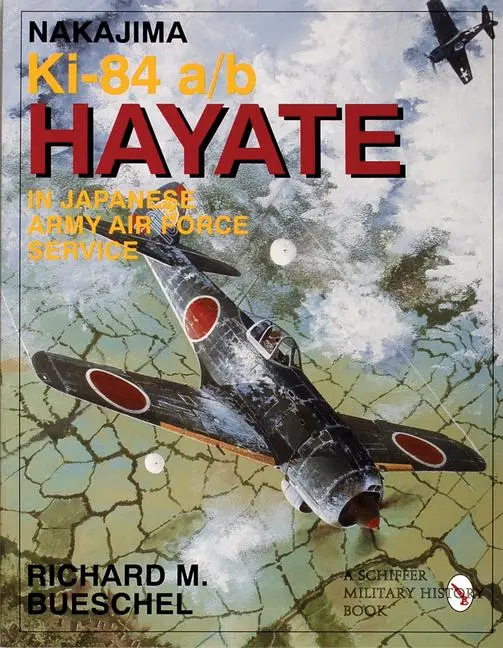 Cover: 9780764301490 | Nakajima Ki-84 A/B Hayate in Japanese Army Air Force Service | Buch