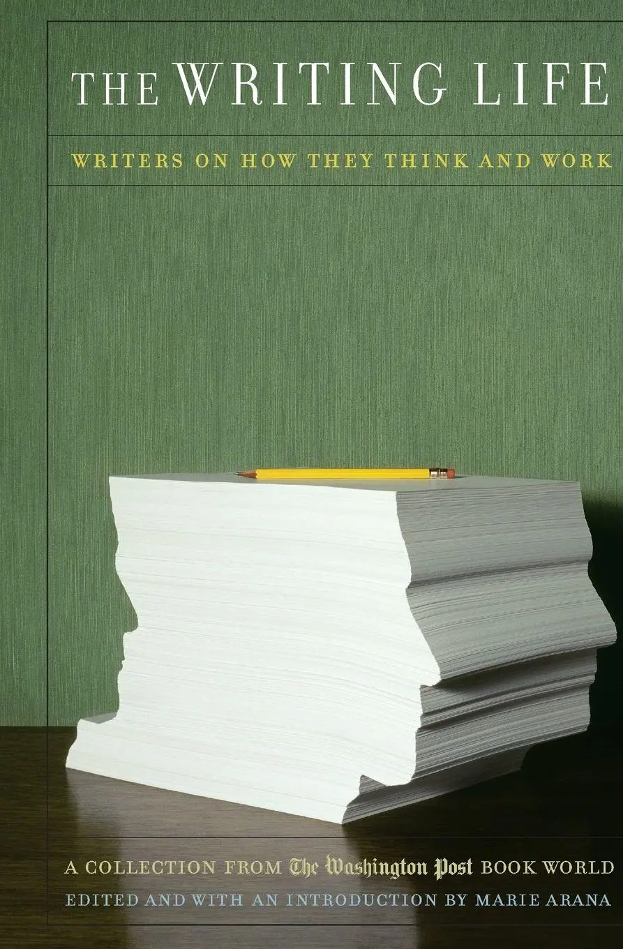 Cover: 9781586481490 | The Writing Life | Writers On How They Think And Work | Marie Arana