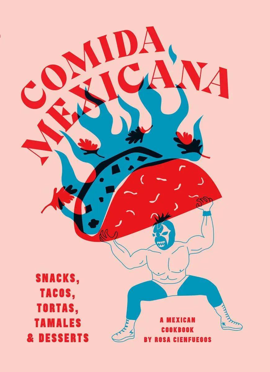 Cover: 9781925811490 | Comida Mexicana | Snacks, tacos, tortas, tamales &amp; desserts | Buch