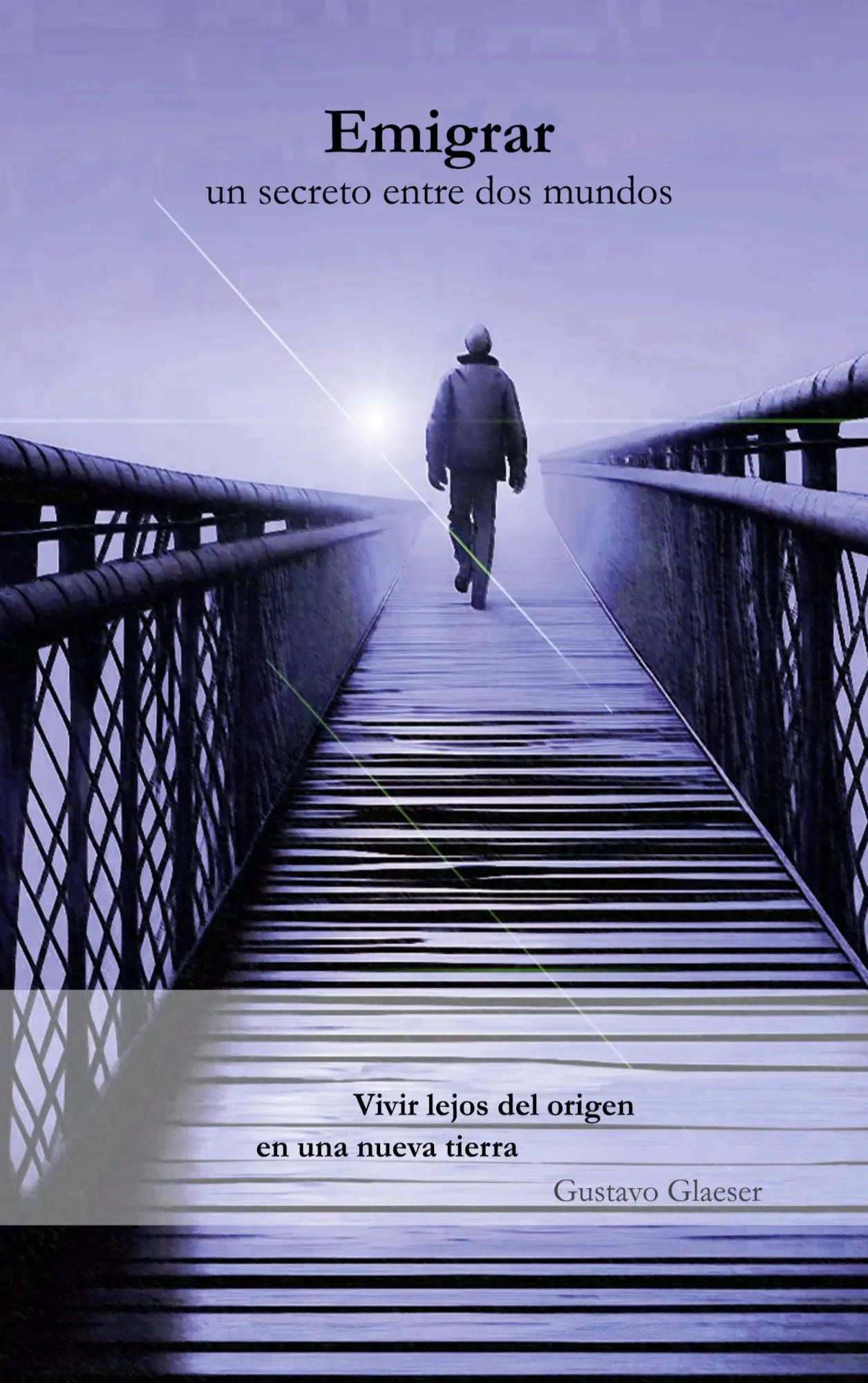 Cover: 9783695701490 | Emigrar - Un secreto entre dos mundos | Gustavo Glaeser | Taschenbuch