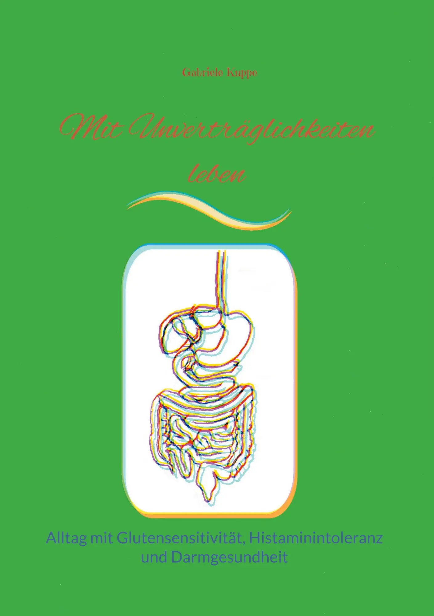 Cover: 9783819231490 | Mit Unverträglichkeiten leben | Gabriele Kuppe | Taschenbuch | 176 S.