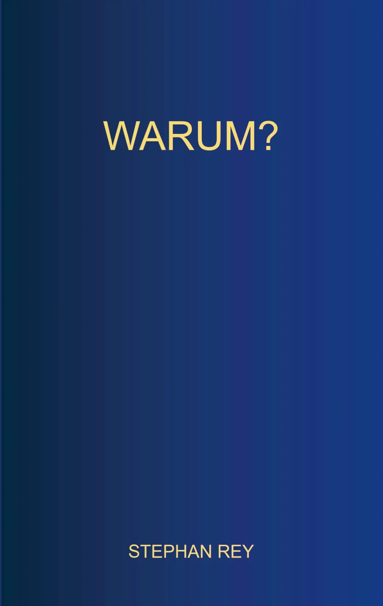 Cover: 9789403731490 | Warum? | Stephan Rey | Taschenbuch | 200 S. | Deutsch | 2024
