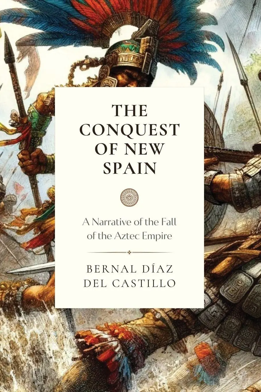 Cover: 9781990771590 | The Conquest of New Spain | Bernal Diaz Del Castillo | Taschenbuch