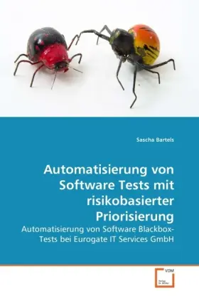 Cover: 9783639281590 | Automatisierung von Software Tests mit risikobasierter Priorisierung