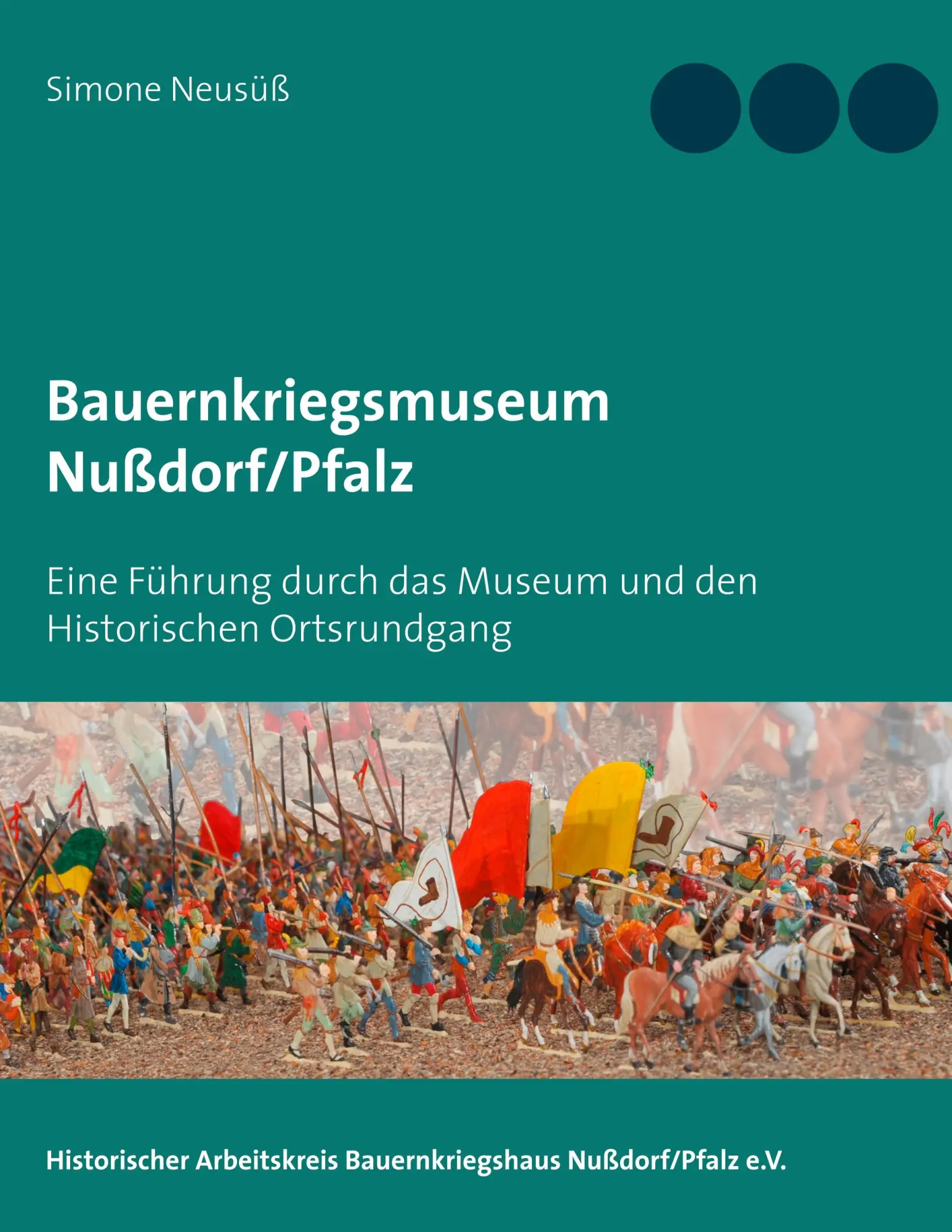 Cover: 9783750441590 | Bauernkriegsmuseum Nußdorf/Pfalz | Simone Neusüß | Taschenbuch | 84 S.