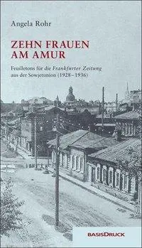 Cover: 9783861631590 | Zehn Frauen am Amur | Angela Rohr | Taschenbuch | 384 S. | Deutsch