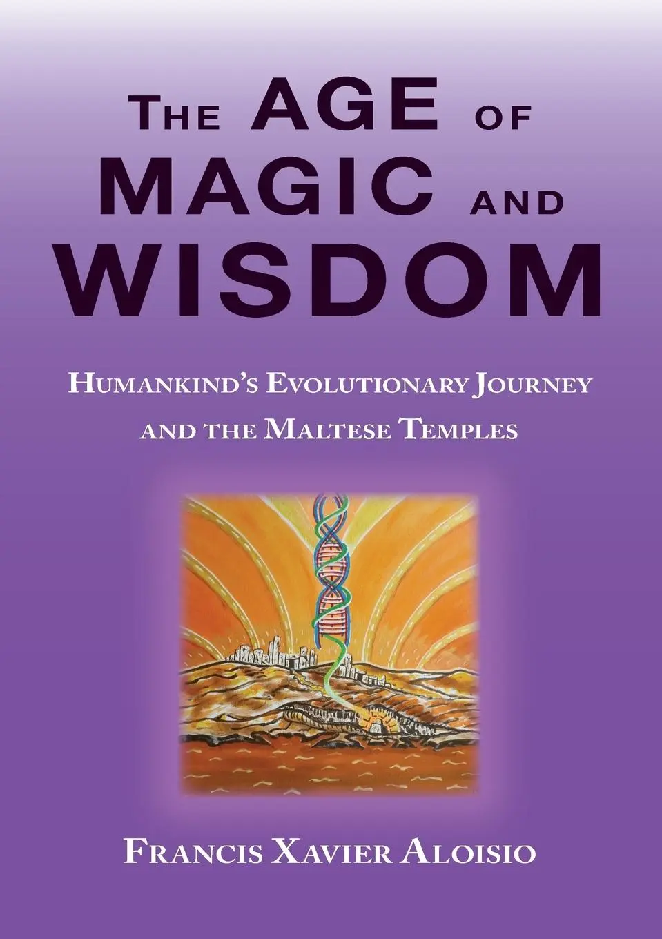 Cover: 9780983551690 | The Age of Magic and Wisdom | Francis Xavier Aloisio | Taschenbuch