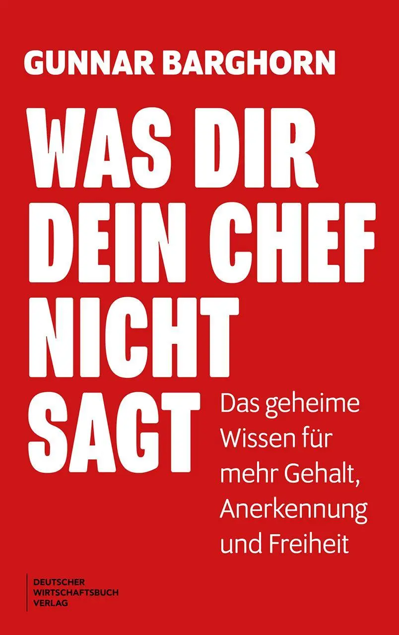 Cover: 9783690661690 | Was dir dein Chef nicht sagt | Gunnar Barghorn | Taschenbuch | 288 S.