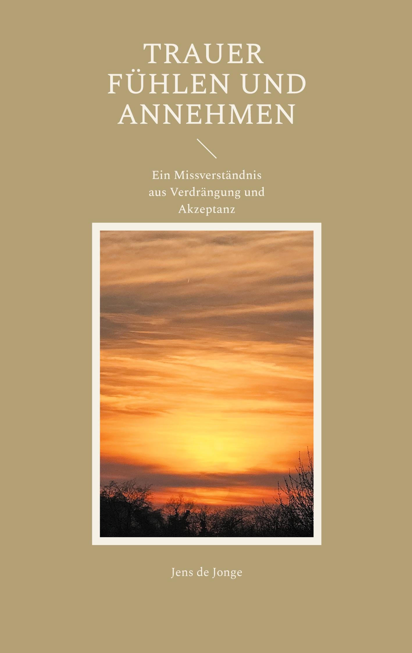 Cover: 9783759751690 | Trauer fühlen und annehmen | Jens De Jonge | Taschenbuch | Paperback