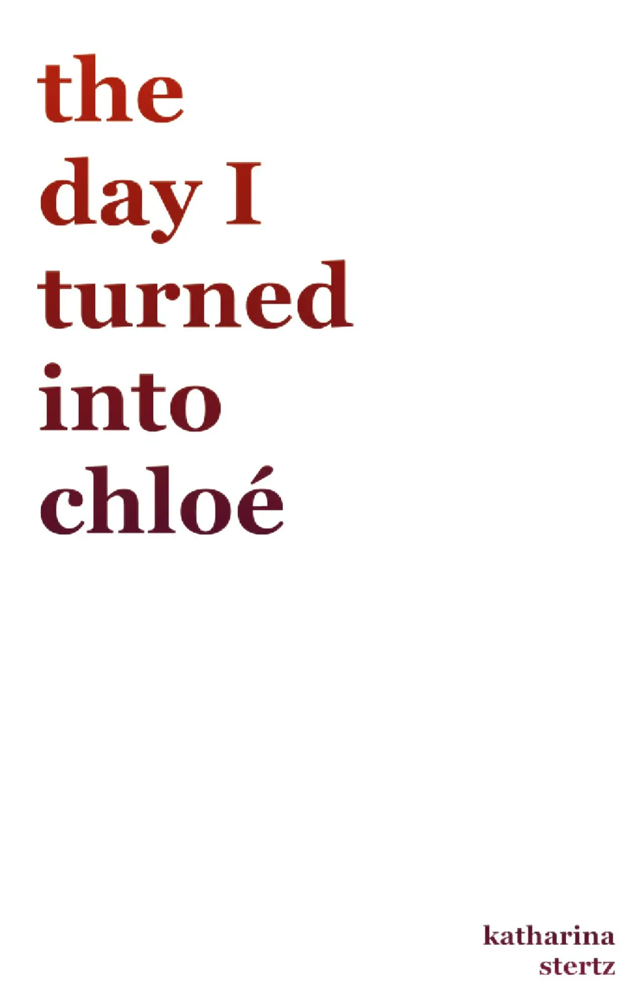 Cover: 9783819211690 | the day I turned into Chloé | Katharina Stertz | Taschenbuch | 2025