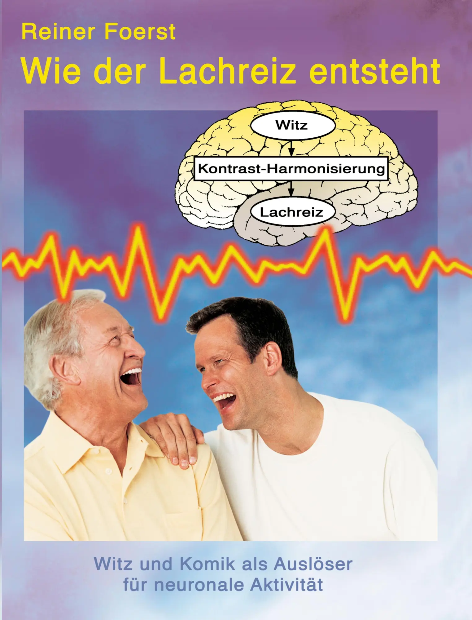 Wie der Lachreiz entsteht: Witz und Komik als Auslöser für neuronale Aktivität