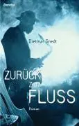 Cover: 9783865061690 | Zurück zum Fluss | Roman | Dietmar Gnedt | Buch | Buch | Deutsch