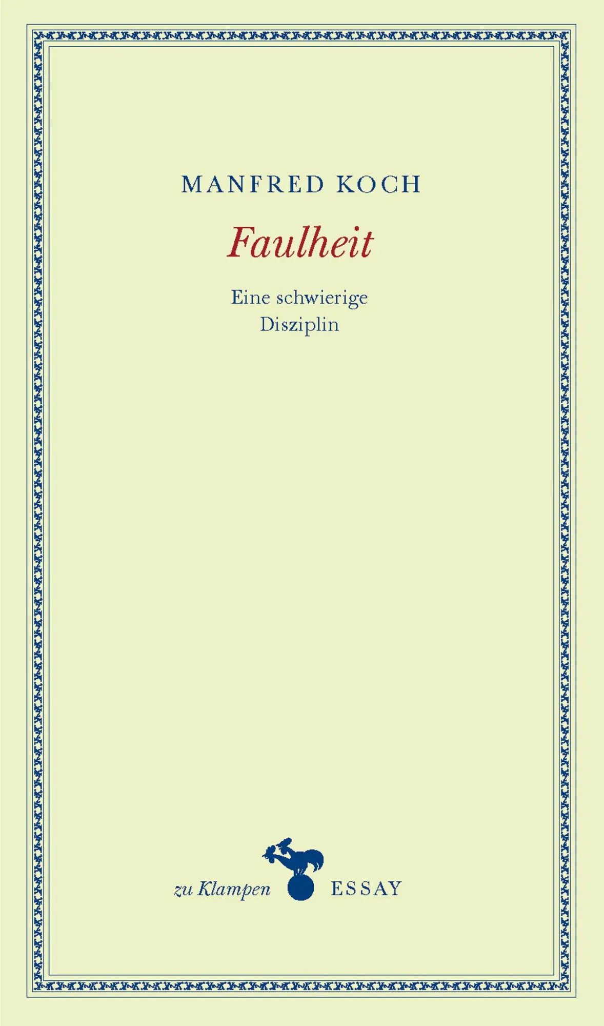 Cover: 9783866741690 | Faulheit | Eine schwierige Disziplin. Essays | Manfred Koch | Buch