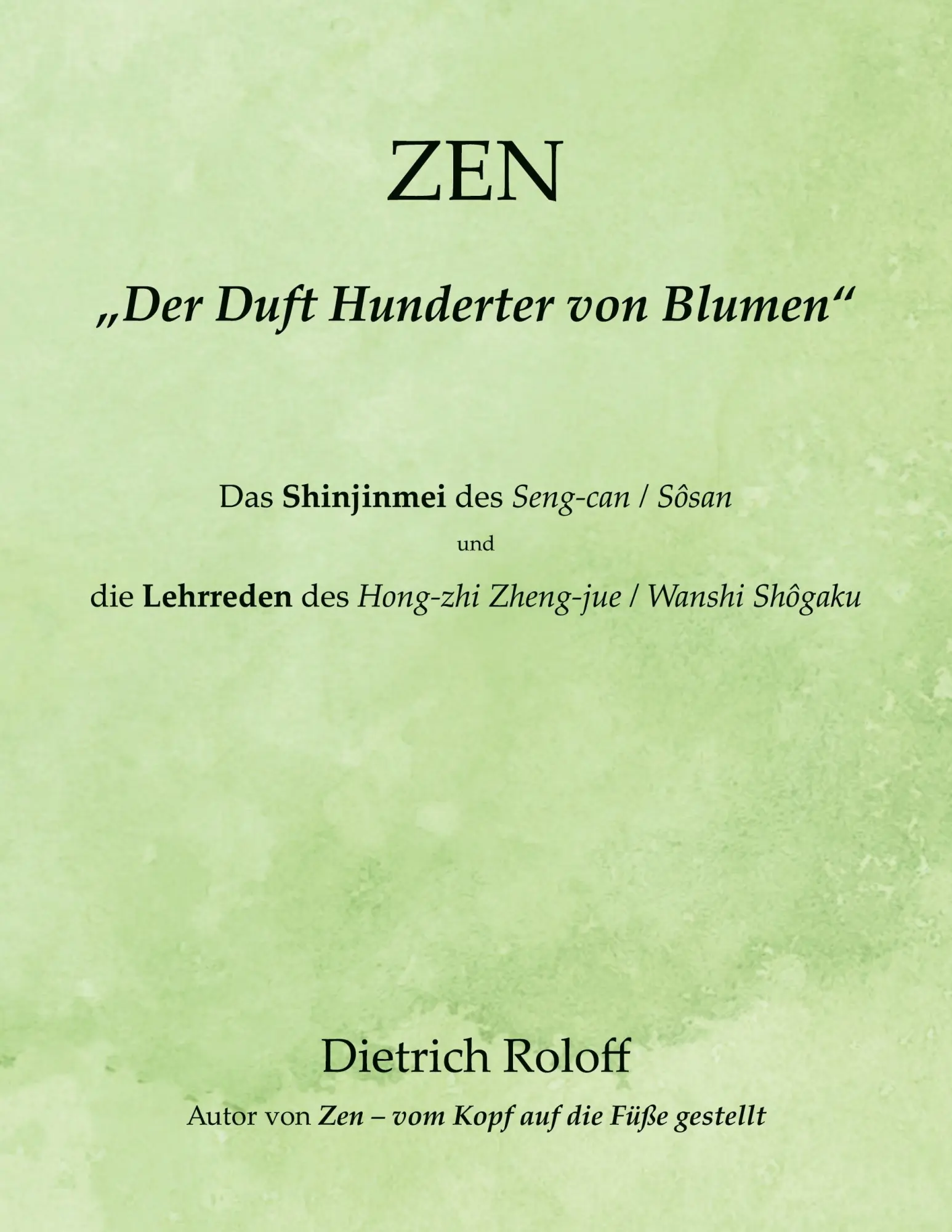 Cover: 9783749461790 | ZEN - "Der Duft Hunderter von Blumen" | Dietrich Roloff | Taschenbuch