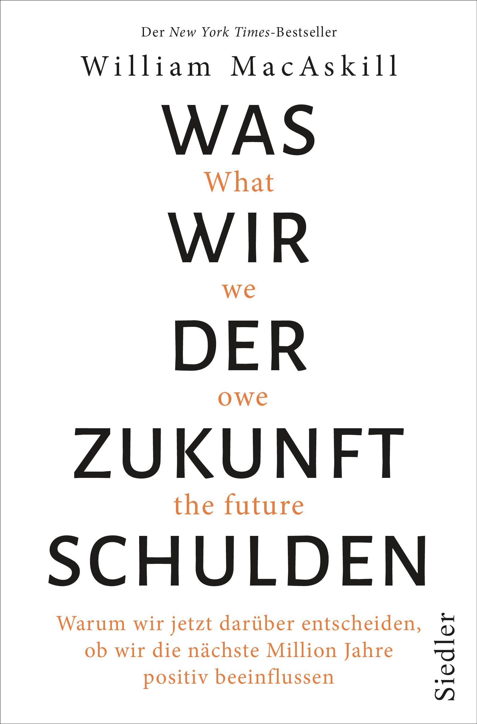Cover: 9783827501790 | Was wir der Zukunft schulden | William MacAskill | Buch | 448 S.