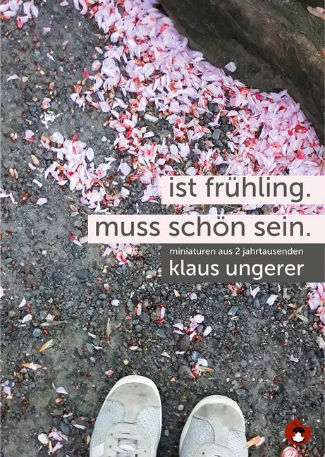 Cover: 9783959961790 | Ist Frühling. Muss schön sein. | Miniaturen aus zwei Jahrtausenden