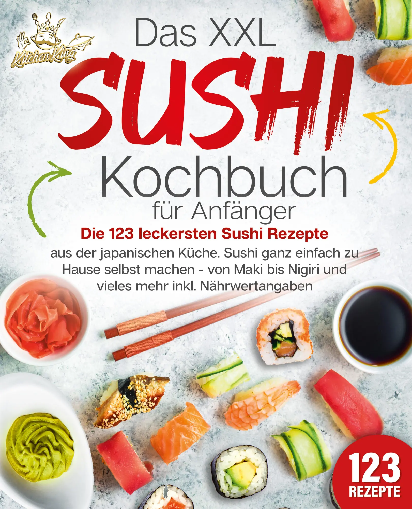 Cover: 9783989351790 | Das XXL Sushi Kochbuch für Anfänger: Die 123 leckersten Sushi...