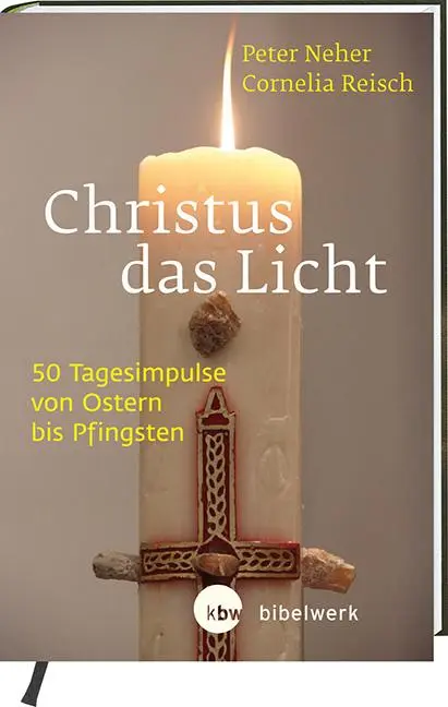 Cover: 9783460271890 | Christus das Licht | 50 Tagesimpulse von Ostern bis Pfingsten | Neher