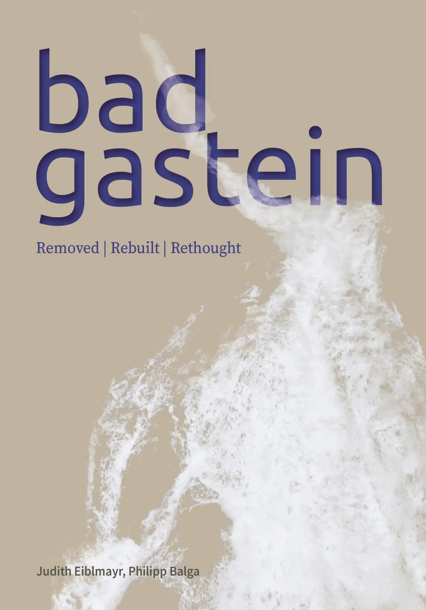 Cover: 9783702511890 | Bad Gastein | Removed. Rebuilt. Rethought | Judith Eiblmayr (u. a.)