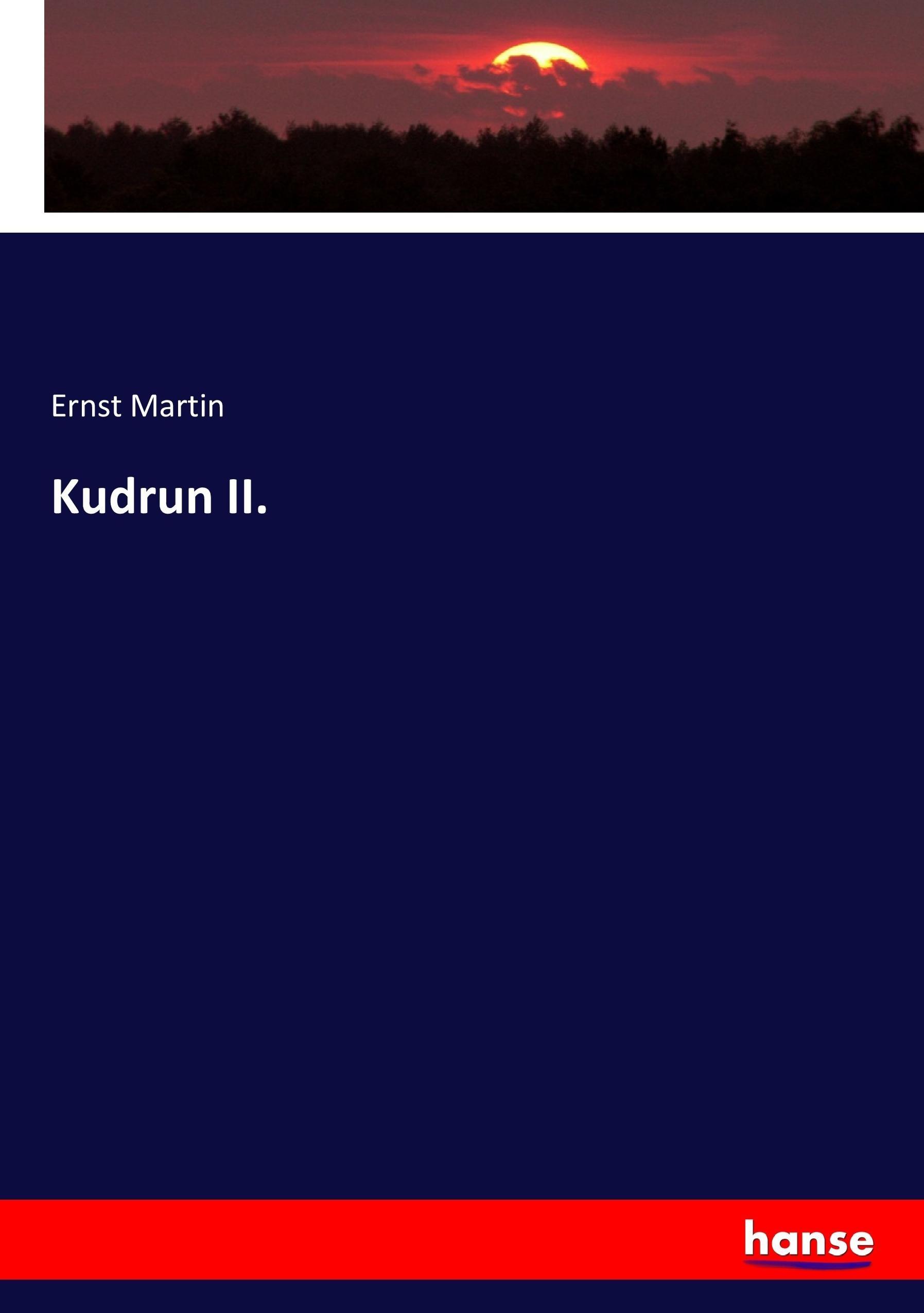 Kudrun II. | Ernst Martin | Taschenbuch | Paperback | 244 S. | Deutsch | 2017 | hansebooks | EAN 9783744641890 - Martin, Ernst