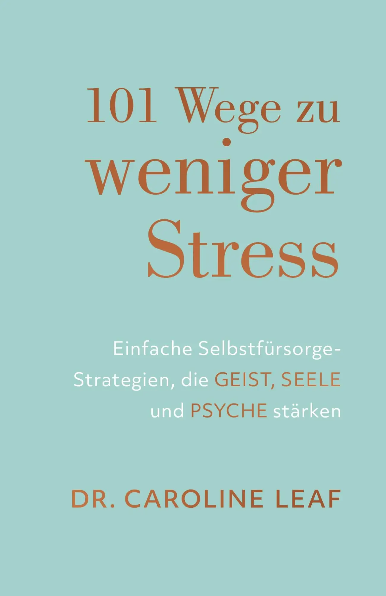 Cover: 9783959331890 | 101 Wege zu weniger Stress | Caroline Leaf | Taschenbuch | 137 S.