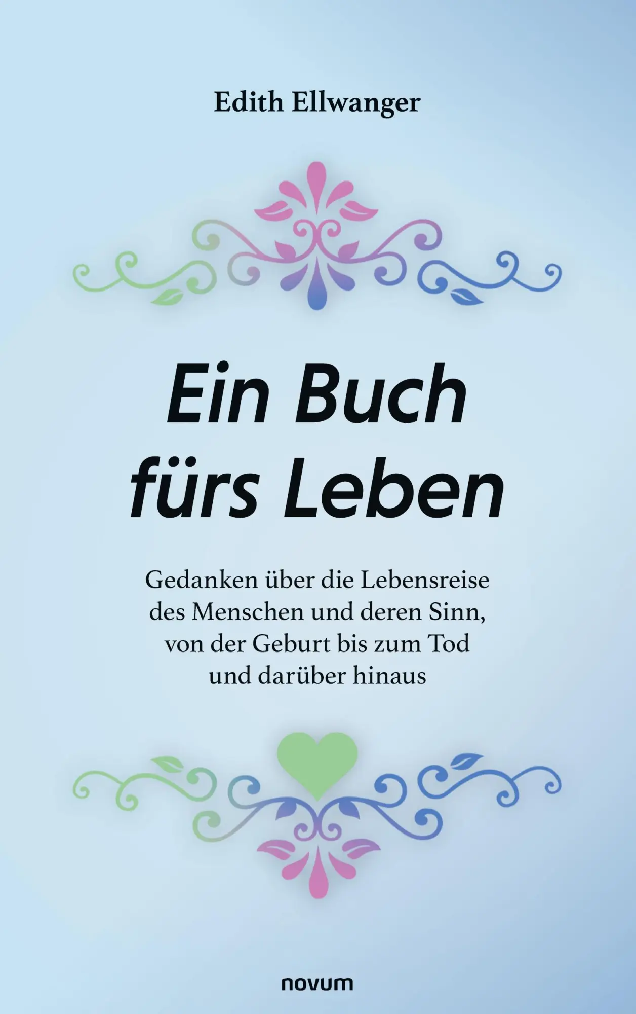 Cover: 9783991461890 | Ein Buch fürs Leben | Edith Ellwanger | Taschenbuch | 138 S. | Deutsch