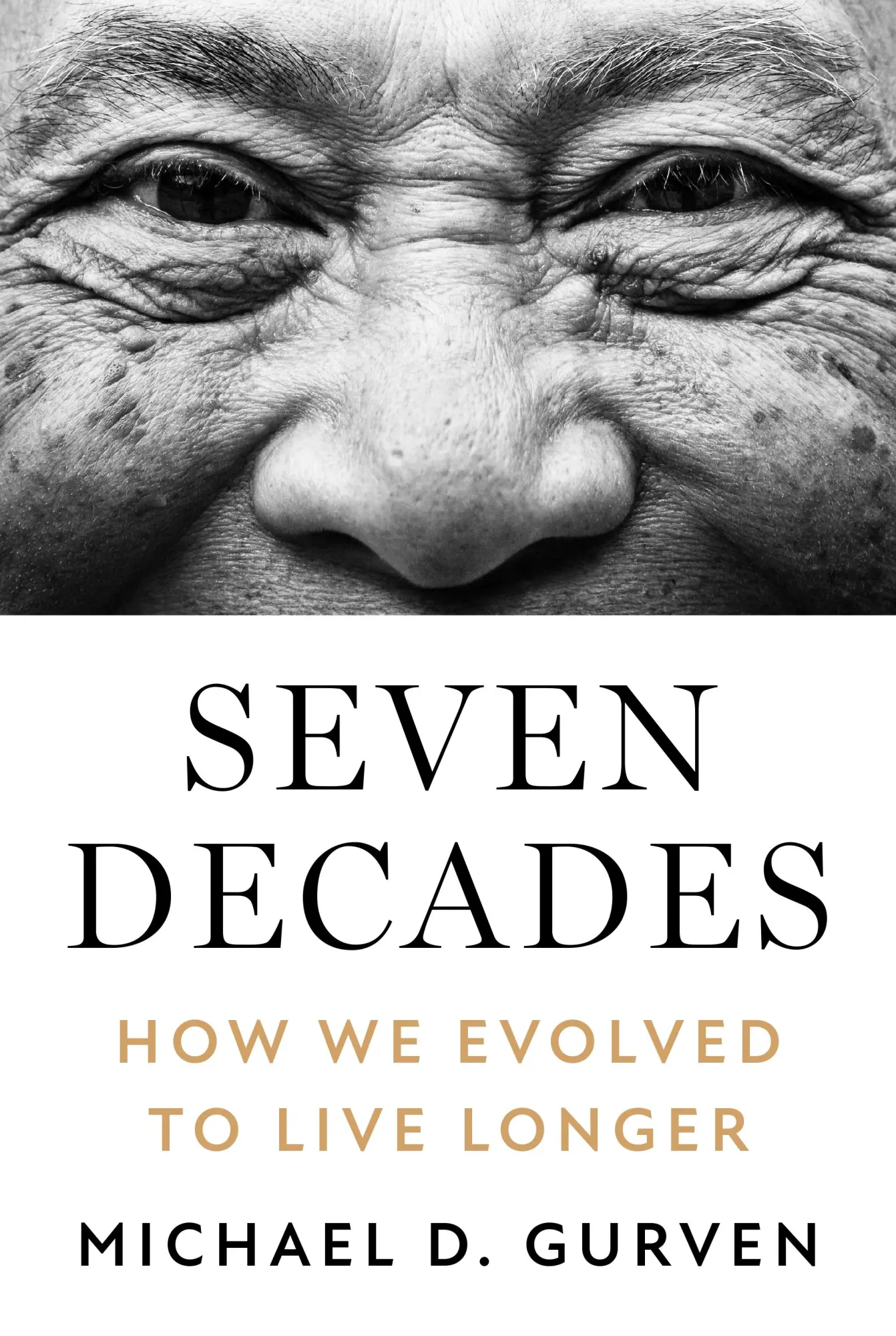 Cover: 9780691231990 | Seven Decades | How We Evolved to Live Longer | Michael D. Gurven