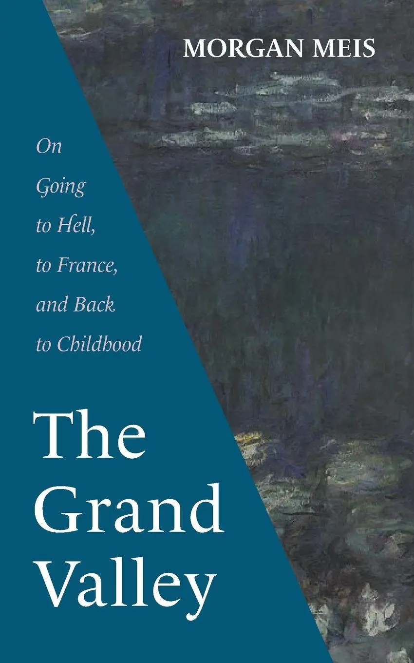Cover: 9781639821990 | The Grand Valley | On Going to Hell, to France, and Back to Childhood
