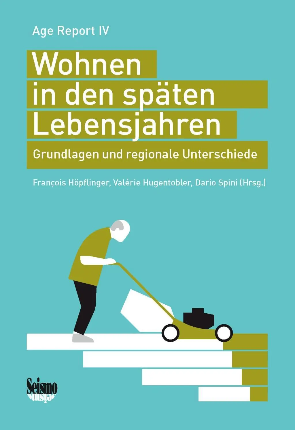 Cover: 9783037771990 | Wohnen in den späten Lebensjahren | François Höpflinger (u. a.) | Buch Cover: 9783037771990 | Wohnen in den späten Lebensjahren | François Höpflinger (u. a.) | Buch