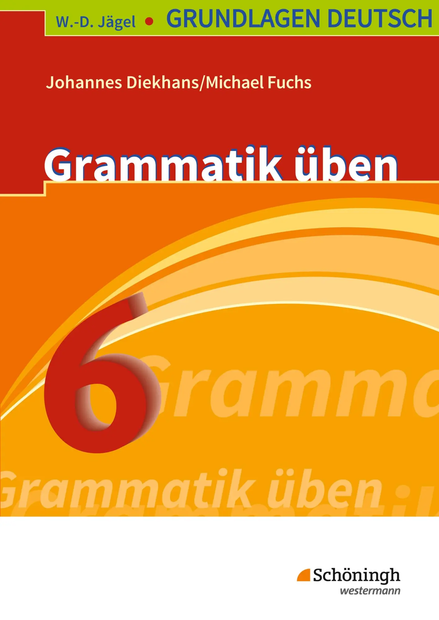 Cover: 9783140251990 | Grundlagen Deutsch. Grammatik üben. 6. Schuljahr. RSR 2006 | Diekhans
